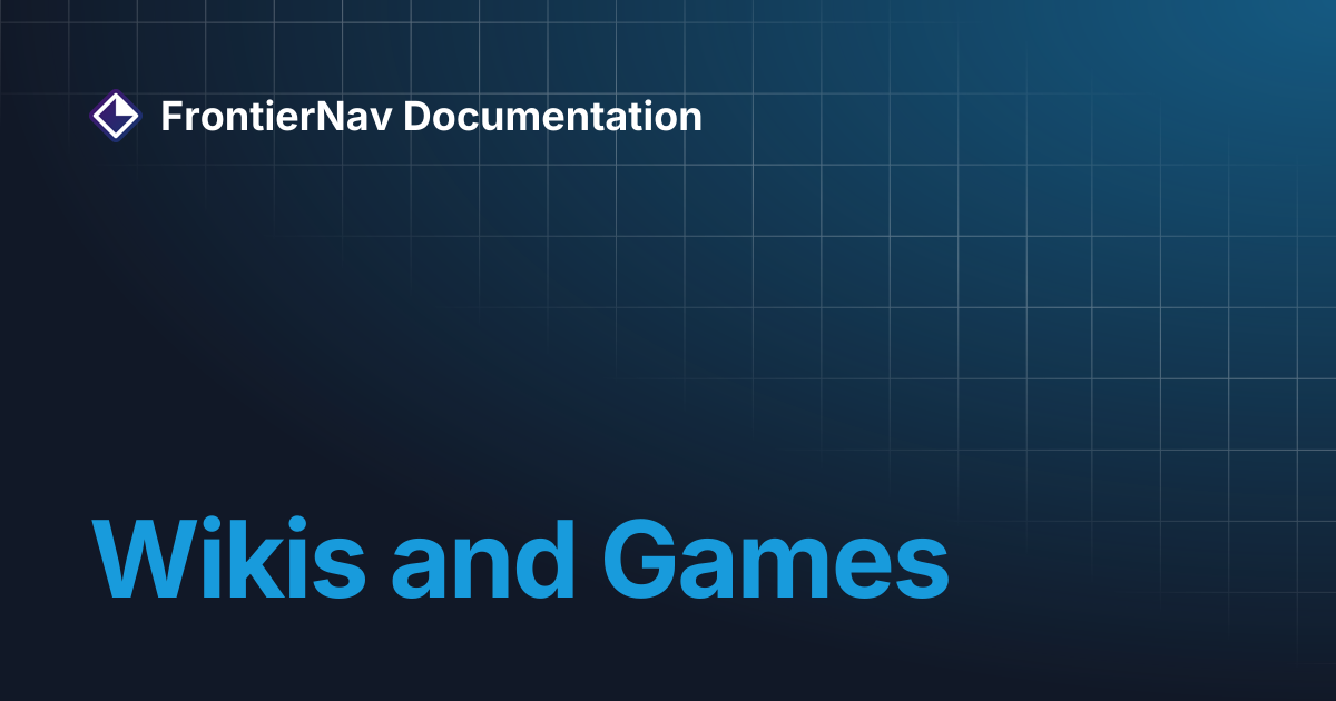 Wikis and Games | FrontierNav Documentation